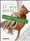 Il mio gatto combinaguai libro