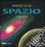 Occhio allo spazio. Libro pop-up libro