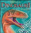 Occhio ai dinosauri. Libro pop-up libro