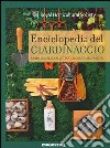 Enciclopedia del giardinaggio. Guida completa alle tecniche del giardinaggio. Ediz. illustrata libro