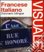 Dizionario visuale bilingue. Francese-italiano libro