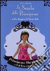Principessa Margherita e il delfino danzante. La scuola delle principesse nella reggia di Smeraldo. Ediz. illustrata. Vol. 29 libro