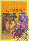 Il pozzo e il pendolo e altri racconti libro