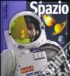 Spazio. Ediz. illustrata libro