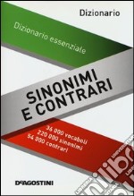 Dizionario sinonimi e contrari. Dizionario essenziale libro