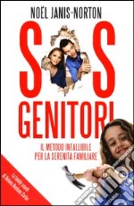 SOS genitori. Il metodo infalibile per la serenità familiare libro