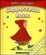 Cappuccetto Rosso. Ediz. illustrata libro