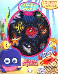 Gli amici del mare. Allegre sagomine. Ediz. illustrata. Con gadget libro