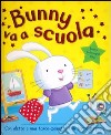 Bunny va a scuola. Con gadget libro