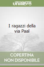 I ragazzi della via Paal libro