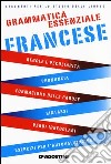 Grammatica essenziale. Francese libro