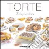 Torte. Dolci per eccellenza libro