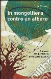 In mongolfiera contro un albero. Vita vera del giornalista della porta accanto libro