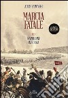 Marcia fatale. 1812. Napoleone in Russia libro di Zamoyski Adam