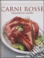 Carni rosse. Trionfo di sapori libro