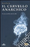 Il cervello anarchico libro di Soresi Enzo