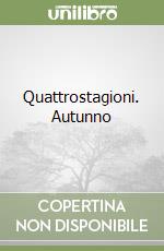 Quattrostagioni. Autunno libro