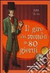 Il giro del mondo in ottanta giorni. Ediz. integrale libro di Verne Jules