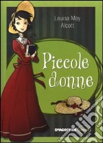 Piccole donne. Ediz. integrale libro