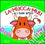 La mucca Muu e i suoi amici. Libro pop-up. Ediz. illustrata libro