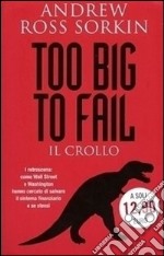 Too big to fail. Il crollo libro