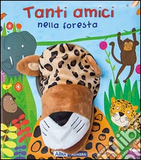 Tanti amici nella foresta. Boccacce. Ediz. illustrata libro