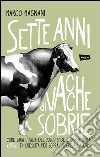 Sette anni di vacche sobrie. Come sarà l'Italia del 2020? Sfide e opportunità di crescita per sopravvivere alla crisi. Con e-book libro