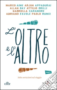 L'oltre e l'altro. Sette variazioni sul viaggio. Con e-book libro
