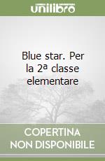 Blue star. Per la 2ª classe elementare