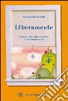 Liberamente. Letture, laboratori creativi e di comunicazione. Per la 4ª classe elementare. Con espansione online libro