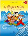 L'allegra tribù... e la magia della lettoscrittura. Per la Scuola elemetnare libro