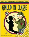 Giallo in classe. Letture e laboratori di scrittura. Per la 4ª classe elementare. Con espansione online libro