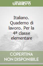 Italiano. Quaderno di lavoro. Per la 4ª classe elementare