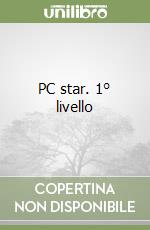PC star. 1° livello libro