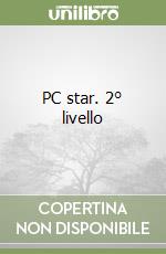 PC star. 2° livello libro