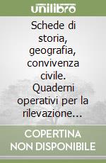 Schede di storia, geografia, convivenza civile. Quaderni operativi per la rilevazione delle competenze. Per la Scuola elementare. Vol. 4 libro