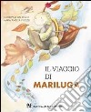 Il viaggio di Mariluga libro di Dal Pezzo Giuseppina Pigozzi M. Angela