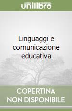 Linguaggi e comunicazione educativa libro