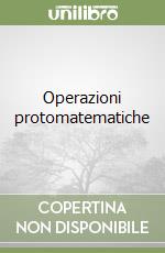 Operazioni protomatematiche libro