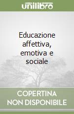 Educazione affettiva, emotiva e sociale libro