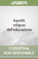 Aspetti religiosi dell'educazione libro