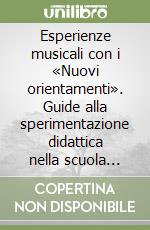 Esperienze musicali con i «Nuovi orientamenti». Guide alla sperimentazione didattica nella scuola dell'infanzia