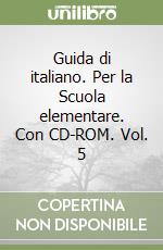 Guida di italiano. Per la Scuola elementare. Con CD-ROM. Vol. 5 libro