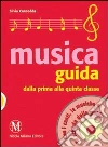 Guida musica. Dalla prima alla quinta classe. Con CD Audio libro
