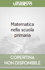 Matematica nella scuola primaria libro