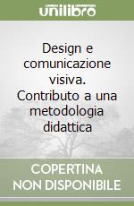 Design e comunicazione visiva. Contributo a una metodologia didattica libro