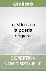 Lo Stilnovo e la poesia religiosa libro