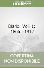 Diario. Vol. 1: 1866 - 1912 libro