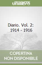 Diario. Vol. 2: 1914 - 1916