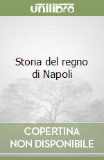 Storia del regno di Napoli libro